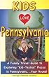 Kids Love Pennsylvania: A Family Travel Guide to Exploring 