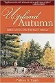 Upland Autumn (Birds, Dogs, and Shotgun Shells) (Hardcover)