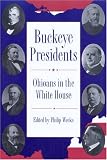 Buckeye Presidents: Ohioans in the White House