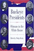 Buckeye Presidents: Ohioans in the White House