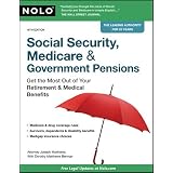Social Security, Medicare & Government Pensions: Get the Most out of Your Retirement & Medical Benefits