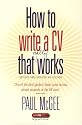 How to Write a Cv That Really Works: A Concise, Thorough and Comprehensive Guide to Writing an Effective Resume