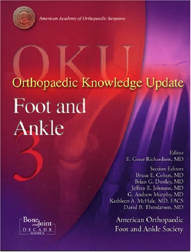 Orthopedic Knowledge Update Foot and Ankle 3: Foot and Ankle 3 (ORTHOPEDIC KNOWLEDGE UPDATE SERIES)