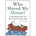 Who Moved My Mouse?: A Self-Help Book for Cats (Who Don't Need Any Help)