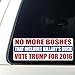 Customize Right Donald Trump for President Anti-Hillary Clinton and Jeb Bush - Bumper Sticker Decal Window Truck - Not Even Hillary's Bush in The White House