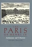 The Paris of Henry IV: Architecture and Urbanism