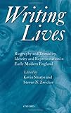 Writing lives : biography and textuality, identity and representation in early modern England