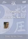Shiatsu ou la discipline du bien-&ecirc;tre (Le)