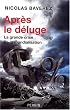 Apr�s le d�luge : La grande crise de la mondialisation