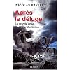 Apr�s le d�luge : La grande crise de la mondialisation