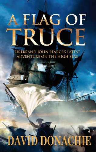 A Flag of Truce: 4 (John Pearce series), by David Donachie