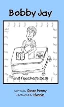 Click to Download Free Kindle Book -> Bobby Jay and Teacher's Desk