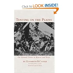 TENTING ON THE PLAINS OR General Custer in Kansas and Texas