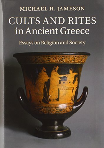Cults and Rites in Ancient Greece: Essays on Religion and Society by Michael H. Jameson (2014-12-08)