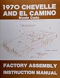 1970 Chevelle Factory Assembly Manual El Camino Monte Carlo Malibu, SS
