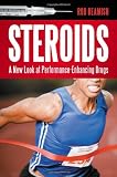 Steroids: A New Look at Performance-Enhancing Drugs