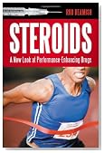 Steroids: A New Look at Performance-Enhancing Drugs