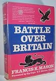 Battle over Britain : a history of German air assaults on Great Britain, 1917-18 and and July-December 1940, and of the development of Britain's air defences between the World Wars