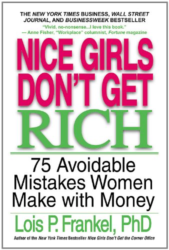 Nice Girls Don't Get Rich: 75 Avoidable Mistakes Women Make with Money Book Image