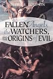 Fallen Angels, the Watchers, and the Origins of Evil