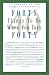 Forty Things to Do When You Turn Forty: Forty Experts on the Subject of Turning Forty