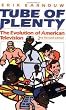 Tube of Plenty: The Evolution of American Television