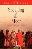 Speaking of the Moor : from Alcazar to Othello