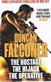 Duncan Falconer: 3 book pack: The Hostage / The Hijack / The Operative rrp £23.97