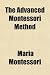 The Advanced Montessori Method