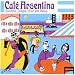 Argentina - Cafe Argentina: Gauchos, Tangos, Mate & Bolas