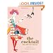 The Cocktail: 200 Fabulous Drinks
