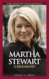 Martha Stewart: A Biography (Greenwood Biographies)