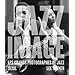 Jazz image : Les grands photographes de jazz