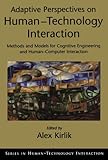 Adaptive perspectives on human-technology interaction : methods and models for cognitive engineering and human-computer interaction