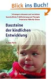 Bausteine der kindlichen Entwicklung: Die Bedeutung der Integration der Sinne f�r die Entwicklung des Kindes