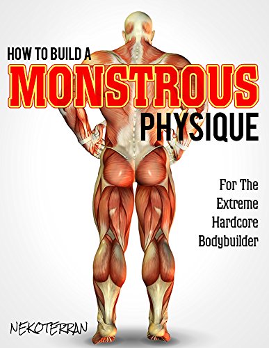 Muscle: How to Build a Monstrous Physique: muscle milk, american muscle, fitness training, fitness equipment (Bodybuilding, Muscle Milk, Pr