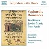 Sephardic Romances: Traditional Jewish Music from Spain