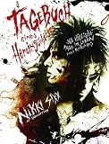 Tagebuch eines Heroins�chtigen: 365 h�llische Tage im Leben eines Rockstars - Nikki Sixx
