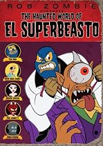 The Haunted World of El Superbeasto