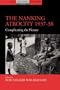 The Nanking Atrocity, 1937-38 (Asia-Pacific Studies)