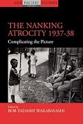 The Nanking Atrocity, 1937-38 (Asia-Pacific Studies)