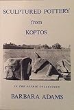 Sculptured pottery from Koptos : in the Petrie Collection