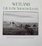 Wetland : life in the Somerset Levels