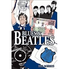 Blues & Beatles: Football, Family and the Fab Four - the Life of an Everton Supporter