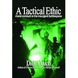 A Tactical Ethic: Moral Conduct in the Insurgent Battlespace