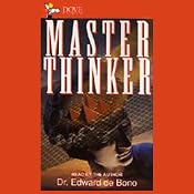 Master Thinker | [Dr. Edward de Bono, D.Phil.#Ph.D.#M.D.]