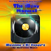 The iDjay Manual | [Kareem Wyatt]