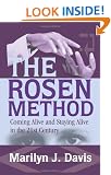The Rosen Method: Coming Alive and Staying Alive in the 21st Century