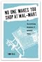 No One Makes You Shop at Wal-Mart: The Surprising Deceptions of Individual Choice