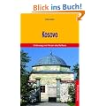Kosovo. Kultur und Natur zwischen Amselfeld und Albanischen Alpen